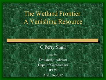 The Wetland Frontier: A Vanishing Resource