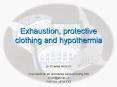 Exhaustion, protective clothing and hypothermia PowerPoint PPT Presentation