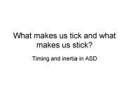 What makes us tick and what makes us stick