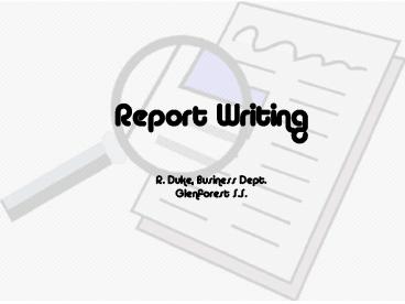 Report Writing R' Duke, Business Dept' Glenforest S'S'
