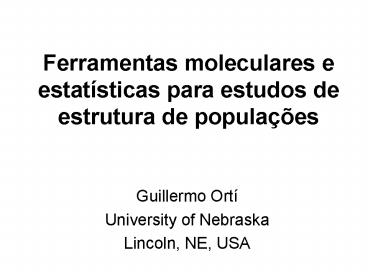 Ferramentas moleculares e estatsticas para estudos de estrutura de populaes