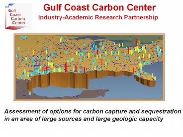 Gulf Coast Carbon Center Industry-Academic Research Partnership