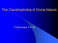 The Claustrophobia of Divine Nature PowerPoint PPT Presentation