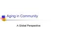 Aging in Community PowerPoint PPT Presentation