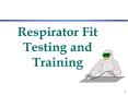 Respirator Fit Testing and Training PowerPoint PPT Presentation