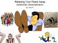 Relaxing Your Fears Away Systematic Desensitization PowerPoint PPT Presentation