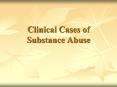 Clinical Cases of Substance Abuse PowerPoint PPT Presentation
