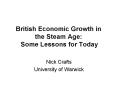British Economic Growth in the Steam Age: Some Lessons for Today PowerPoint PPT Presentation