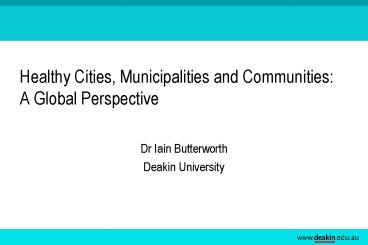 Healthy Cities, Municipalities and Communities: A Global Perspective