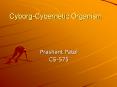 CyborgCybernetic Organism PowerPoint PPT Presentation