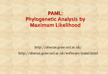 PAML: Phylogenetic Analysis by Maximum Likelihood