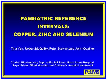 PAEDIATRIC REFERENCE INTERVALS: COPPER, ZINC AND SELENIUM