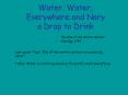 Water, Water, Everywhere and Nary a Drop to Drink PowerPoint PPT Presentation