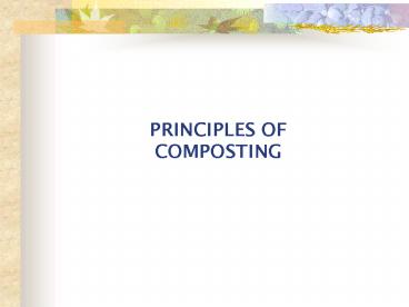 PRINCIPLES OF COMPOSTING