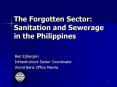 The Forgotten Sector: Sanitation and Sewerage in the Philippines PowerPoint PPT Presentation