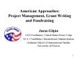 American Approaches: Project Management, Grant Writing and Fundraising PowerPoint PPT Presentation