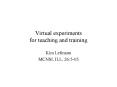 Virtual experiments for teaching and training PowerPoint PPT Presentation