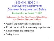 E06-010 / E06-011      Transversity Experiments   Overview, Manpower and Safety