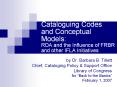 Cataloguing Codes and Conceptual Models: RDA and the Influence of FRBR and other IFLA Initiatives PowerPoint PPT Presentation