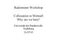 Radiometer Workshop Collocation in Wettzell Why are we here PowerPoint PPT Presentation