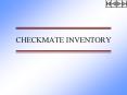 CHECKMATE INVENTORY PowerPoint PPT Presentation