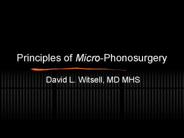 Principles of MicroPhonosurgery
