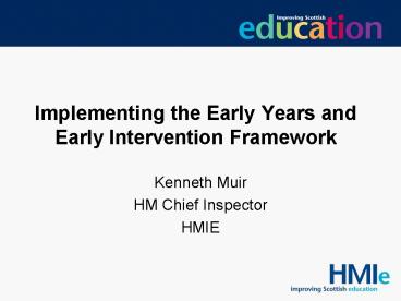 Implementing the Early Years and Early Intervention Framework
