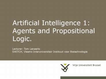 Artificial Intelligence 1: Agents and Propositional Logic'