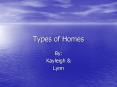 Types of Homes PowerPoint PPT Presentation