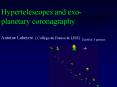 Hypertelescopes and exoplanetary coronagraphy Antoine Labeyrie Collge de France PowerPoint PPT Presentation
