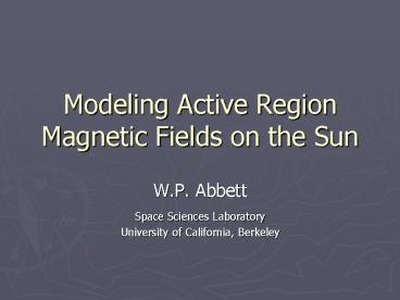 Modeling Active Region Magnetic Fields on the Sun