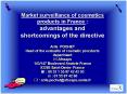 Market surveillance of cosmetics products in France : advantages and shortcomings of the directive  Arila POCHET Head of the evaluatin of cosmetic procducts department ? Afssaps 143/147 Boulevard Anatole France 93285 Saint-Denis- France ? : 00 33 1 PowerPoint PPT Presentation