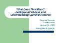 What Does This Mean Background Checks and Understanding Criminal Records PowerPoint PPT Presentation
