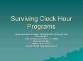 Surviving Clock Hour Programs PowerPoint PPT Presentation