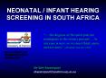 NEONATAL INFANT HEARING SCREENING IN SOUTH AFRICA PowerPoint PPT Presentation