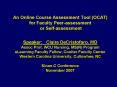 An Online Course Assessment Tool (OCAT) for Faculty Peer-assessment or Self-assessment  Speaker:  Claire DeCristofaro, MD Assoc Prof, WCU Nursing, MS(N) Program eLearning Faculty Fellow, Coulter Faculty Center Western Carolina University, Cullowhee, PowerPoint PPT Presentation