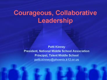 Courageous, Collaborative Leadership