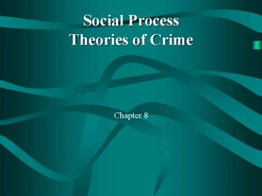 Social Process Theories of Crime