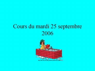 Cours du mardi 25 septembre 2006
