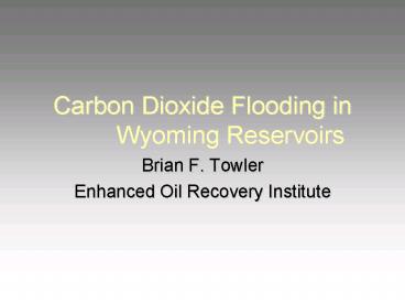 Carbon Dioxide Flooding in Wyoming Reservoirs