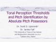 Tonal Perception Thresholds and Pitch Identification by Absolute Pitch Possessors PowerPoint PPT Presentation