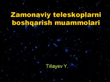 Zamonaviy teleskoplarni boshqarish muammolari