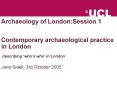 Contemporary archaeological practice in London describing whos who in London PowerPoint PPT Presentation