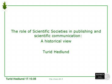 The role of Scientific Societies in publishing and scientific communication: