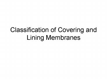 Classification of Covering and Lining Membranes