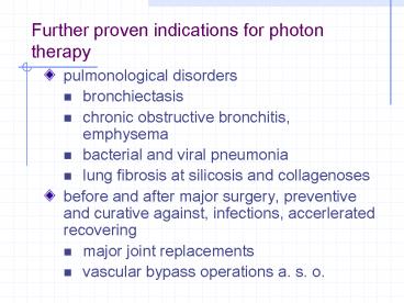 Further proven indications for photon therapy