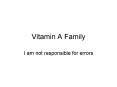 Vitamin A Family PowerPoint PPT Presentation