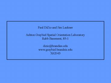 Paul DiZio and Jim Lackner