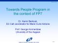 Towards People Program in the context of FP7 Dr. Karim Berkouk, EC Call coordinator for Marie Curie Actions Prof. George Kormentzas University of the Aegean PowerPoint PPT Presentation