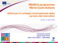 PEOPLE programme Marie Curie Actions  Azioni per lo sviluppo internazionale della carriera dei ricercatori Venezia, 1 Aprile 2009 PowerPoint PPT Presentation